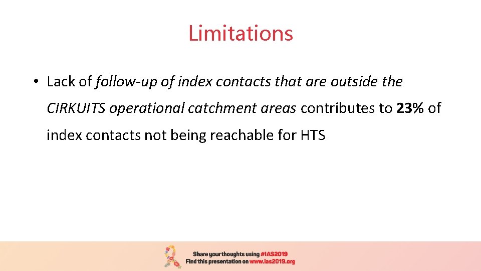 Limitations • Lack of follow-up of index contacts that are outside the CIRKUITS operational
