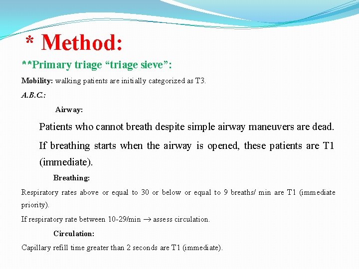 * Method: **Primary triage “triage sieve”: Mobility: walking patients are initially categorized as T