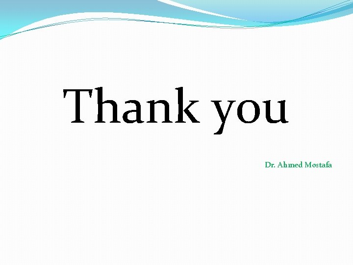 Thank you Dr. Ahmed Mostafa 