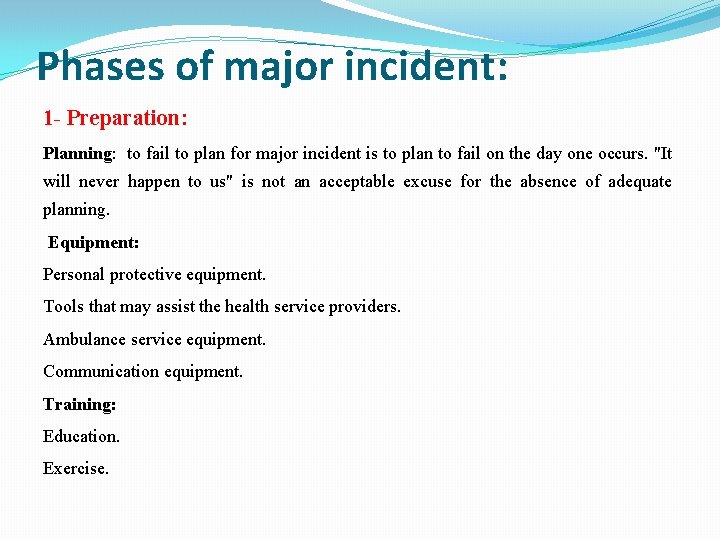 Phases of major incident: 1 - Preparation: Planning: to fail to plan for major
