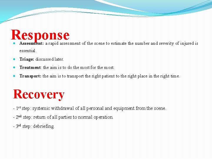 Response Assessment: a rapid assessment of the scene to estimate the number and severity