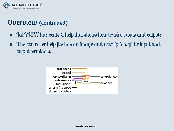 Overview (continued) ● Lab. VIEW has context help that shows how to wire inputs