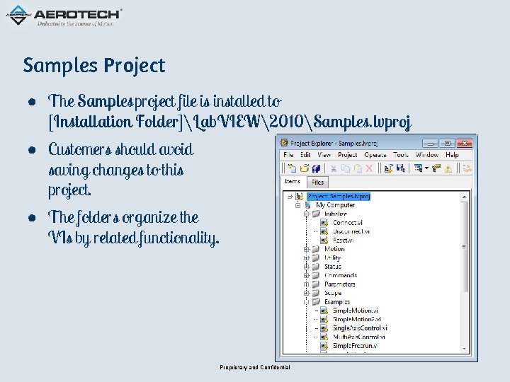 Samples Project ● The Samples project file is installed to [Installation Folder]Lab. VIEW2010Samples. lvproj