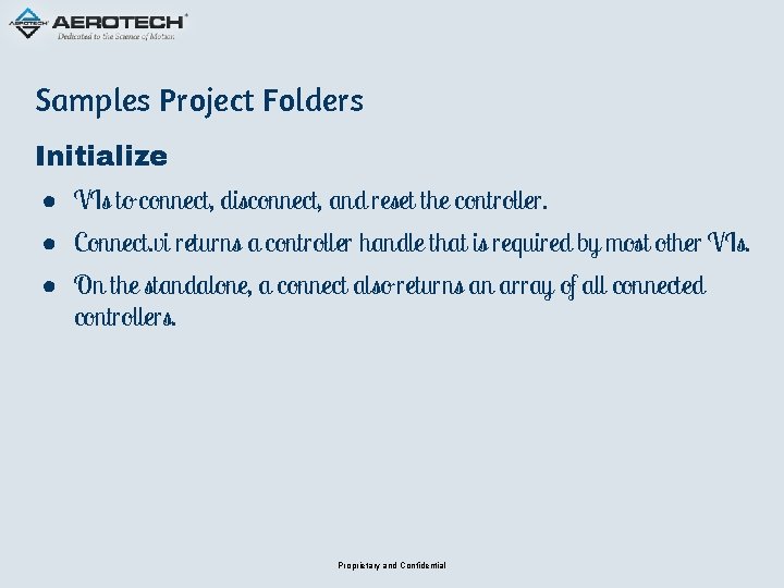 Samples Project Folders Initialize ● VIs to connect, disconnect, and reset the controller. ●