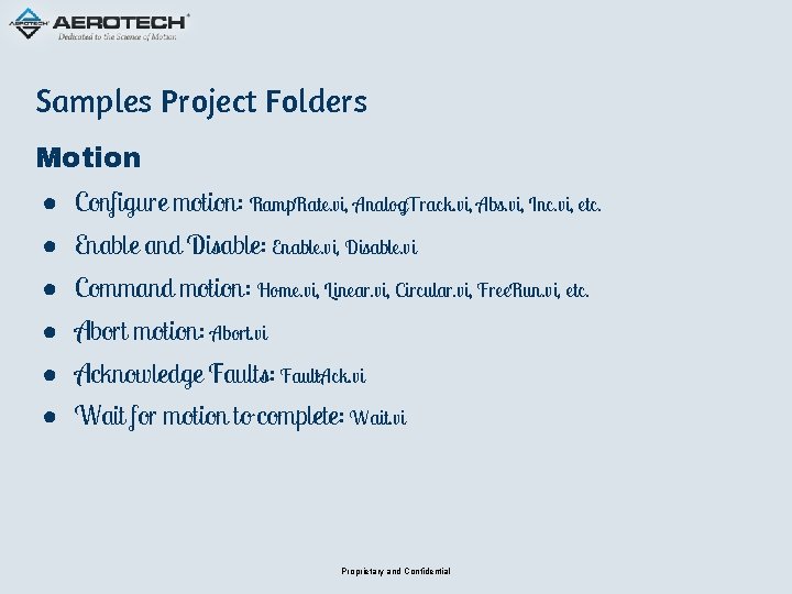 Samples Project Folders Motion ● Configure motion: Ramp. Rate. vi, Analog. Track. vi, Abs.