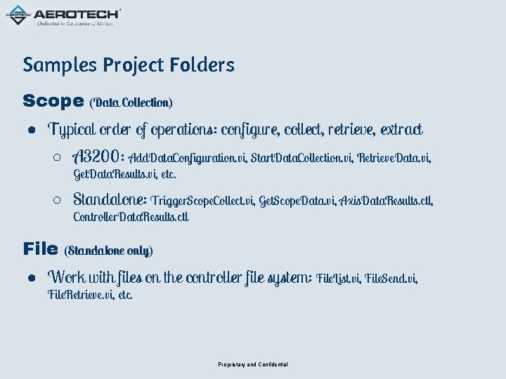 Samples Project Folders Scope (Data Collection) ● Typical order of operations: configure, collect, retrieve,