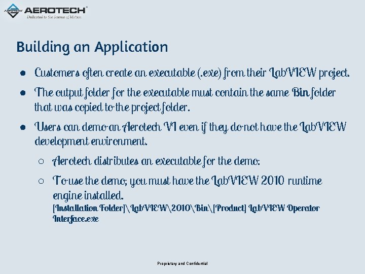 Building an Application ● Customers often create an executable (. exe) from their Lab.