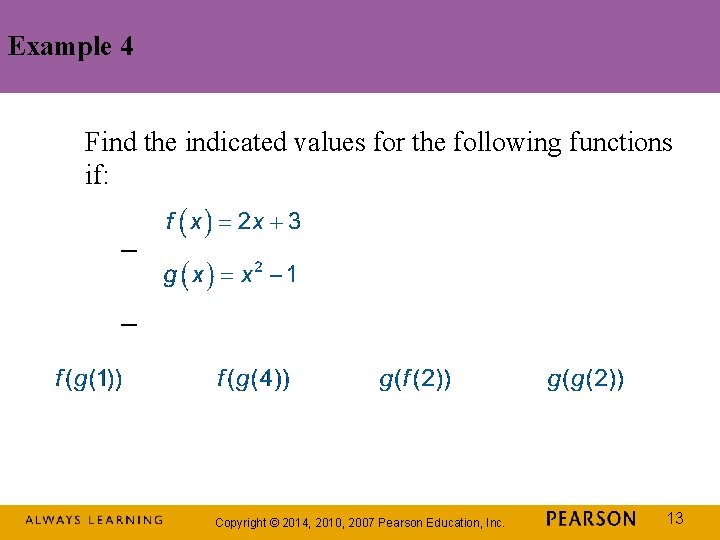 Example 4 Find the indicated values for the following functions if: – – Copyright Example 4 Find the indicated values for the following functions if: – – Copyright