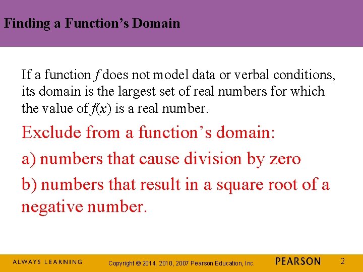 Finding a Function’s Domain If a function f does not model data or verbal Finding a Function’s Domain If a function f does not model data or verbal