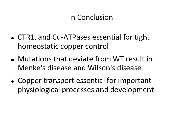 In Conclusion CTR 1, and Cu-ATPases essential for tight homeostatic copper control Mutations that