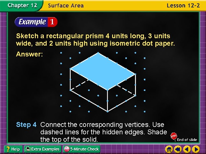 Sketch a rectangular prism 4 units long, 3 units wide, and 2 units high