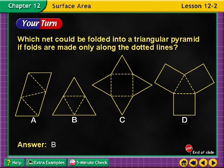 Which net could be folded into a triangular pyramid if folds are made only
