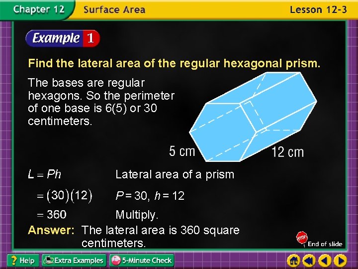 Find the lateral area of the regular hexagonal prism. The bases are regular hexagons.