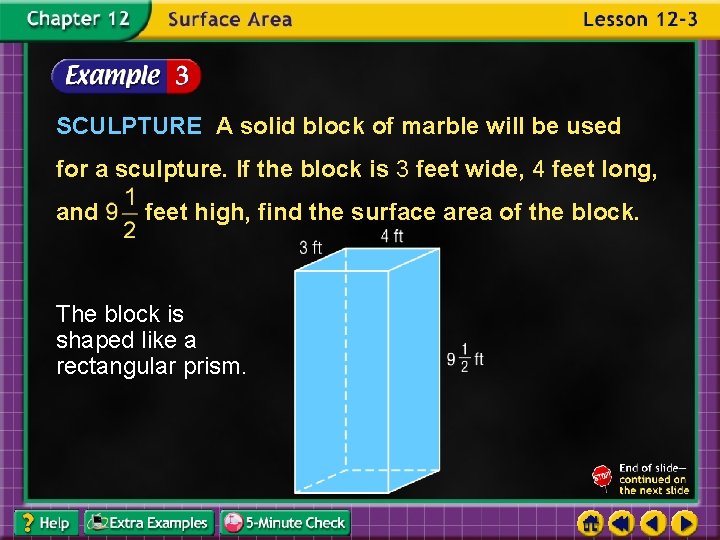SCULPTURE A solid block of marble will be used for a sculpture. If the
