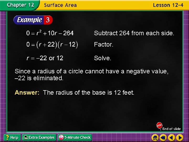 Subtract 264 from each side. Factor. Solve. Since a radius of a circle cannot