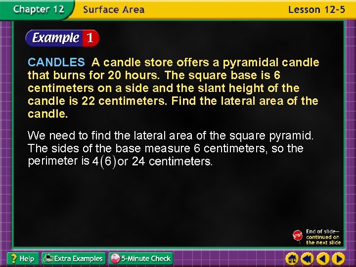 CANDLES A candle store offers a pyramidal candle that burns for 20 hours. The