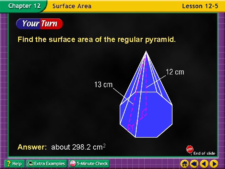 Find the surface area of the regular pyramid. Answer: about 298. 2 cm 2