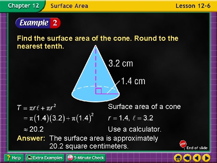 Find the surface area of the cone. Round to the nearest tenth. Surface area