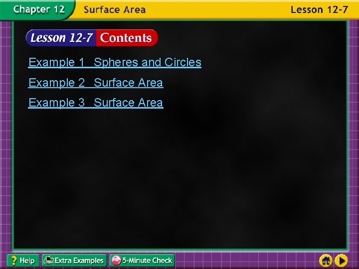 Example 1 Spheres and Circles Example 2 Surface Area Example 3 Surface Area 