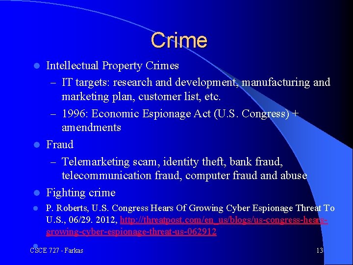 Crime Intellectual Property Crimes – IT targets: research and development, manufacturing and marketing plan,
