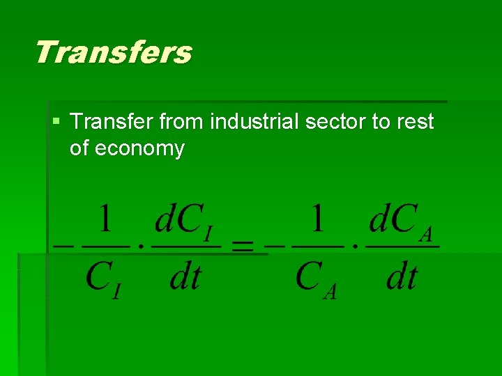 Transfers § Transfer from industrial sector to rest of economy 