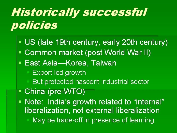 Historically successful policies § § § US (late 19 th century, early 20 th