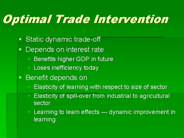 Optimal Trade Intervention § Static dynamic trade-off § Depends on interest rate § Benefits