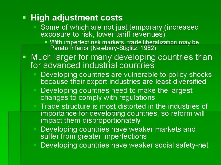 § High adjustment costs § Some of which are not just temporary (increased exposure