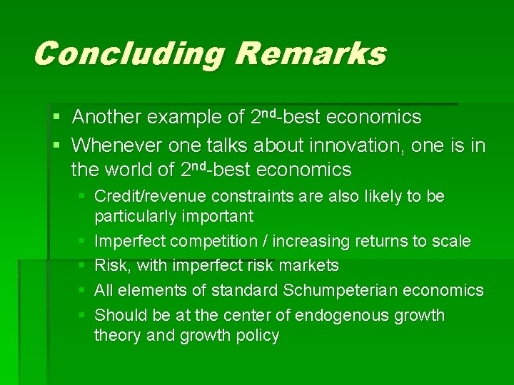 Concluding Remarks § Another example of 2 nd-best economics § Whenever one talks about