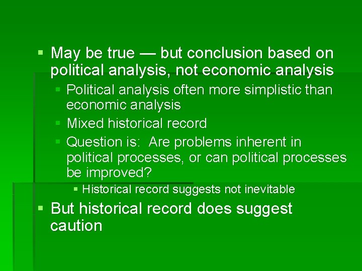 § May be true — but conclusion based on political analysis, not economic analysis