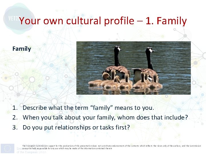 Your own cultural profile – 1. Family 1. Describe what the term “family” means