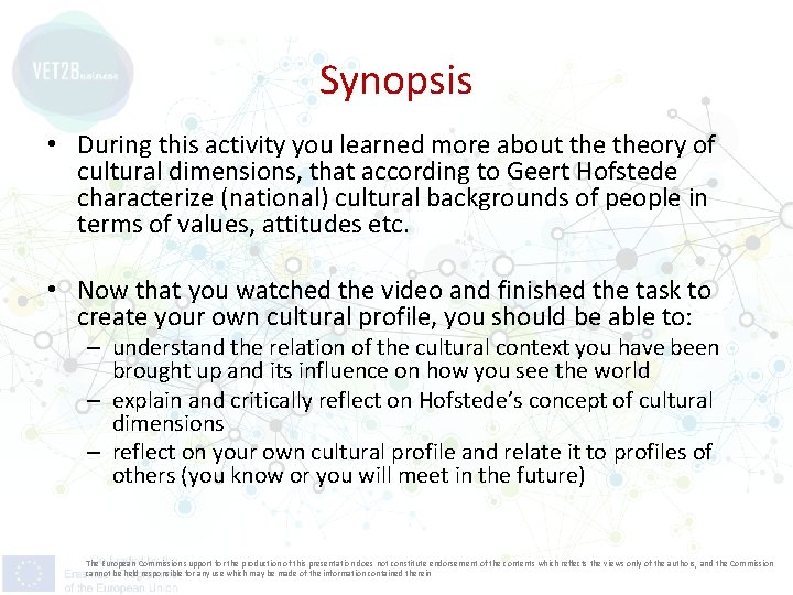 Synopsis • During this activity you learned more about theory of cultural dimensions, that