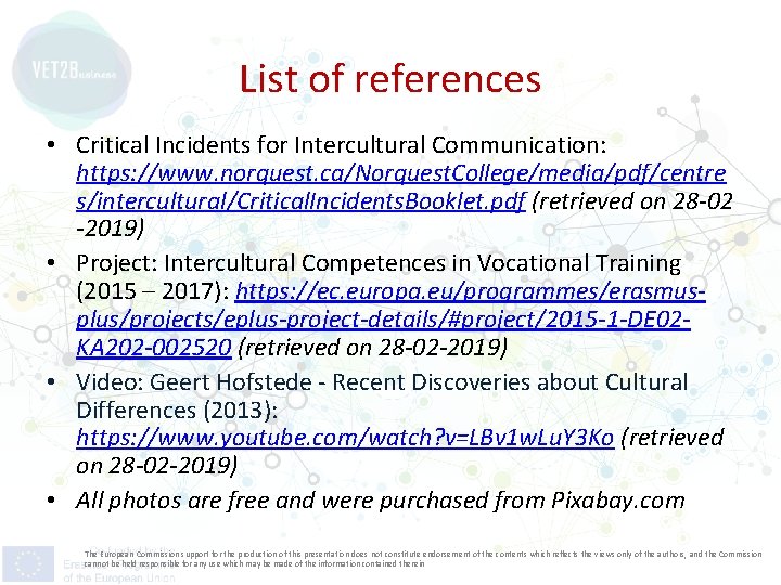 List of references • Critical Incidents for Intercultural Communication: https: //www. norquest. ca/Norquest. College/media/pdf/centre