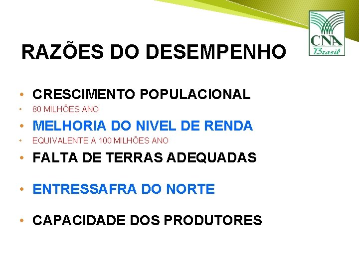 RAZÕES DO DESEMPENHO • CRESCIMENTO POPULACIONAL • 80 MILHÕES ANO • MELHORIA DO NIVEL