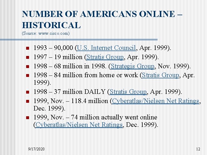 NUMBER OF AMERICANS ONLINE – HISTORICAL (Source: www. cisco. com) n n n n