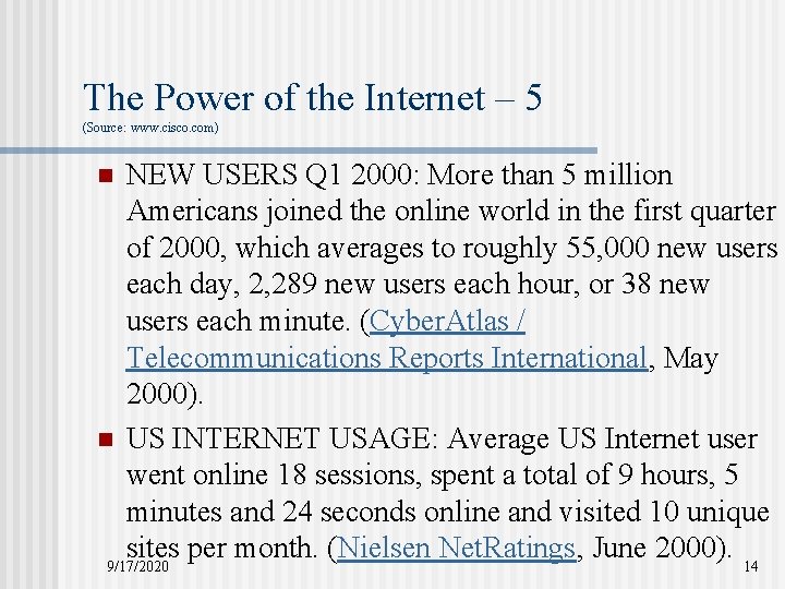The Power of the Internet – 5 (Source: www. cisco. com) NEW USERS Q