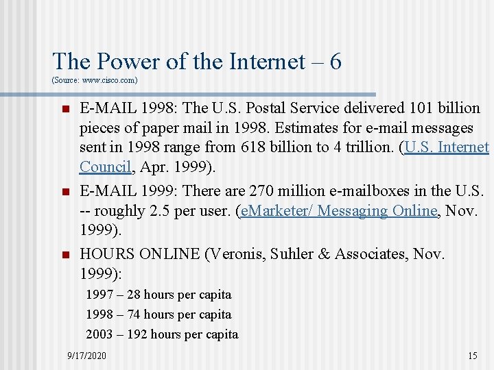 The Power of the Internet – 6 (Source: www. cisco. com) n n n