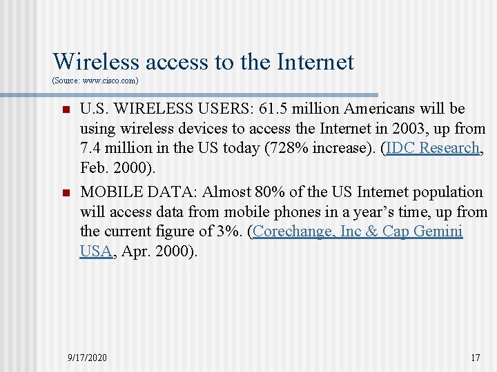 Wireless access to the Internet (Source: www. cisco. com) n n U. S. WIRELESS