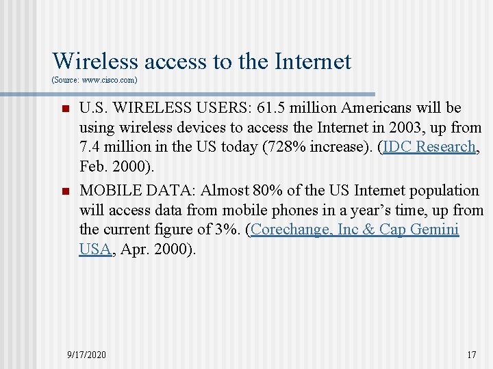 Wireless access to the Internet (Source: www. cisco. com) n n U. S. WIRELESS Wireless access to the Internet (Source: www. cisco. com) n n U. S. WIRELESS