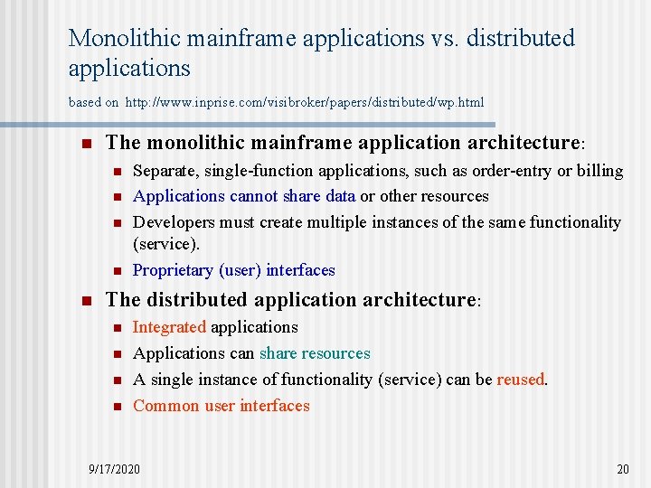 Monolithic mainframe applications vs. distributed applications based on http: //www. inprise. com/visibroker/papers/distributed/wp. html n