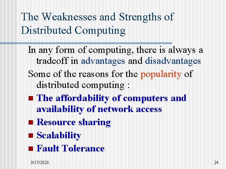 The Weaknesses and Strengths of Distributed Computing In any form of computing, there is The Weaknesses and Strengths of Distributed Computing In any form of computing, there is