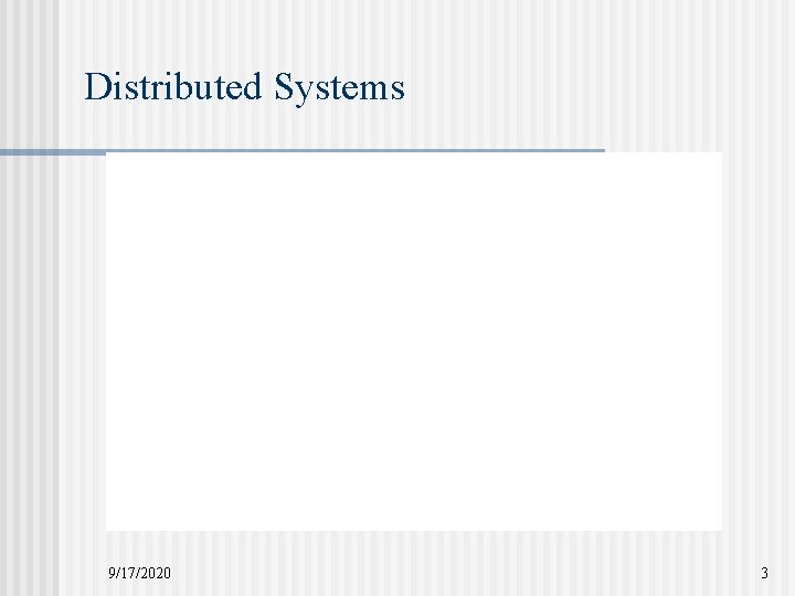 Distributed Systems 9/17/2020 3 