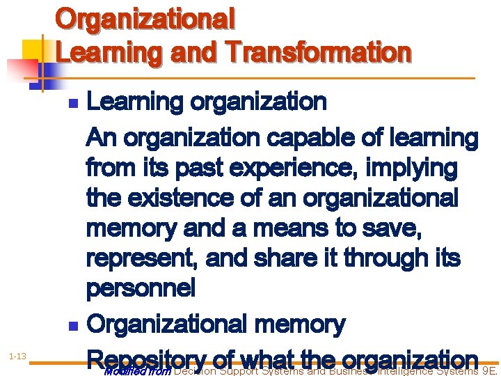 Organizational Learning and Transformation Learning organization An organization capable of learning from its past