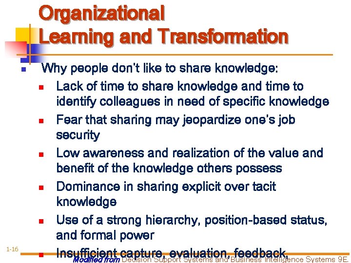 Organizational Learning and Transformation n 1 -16 Why people don’t like to share knowledge:
