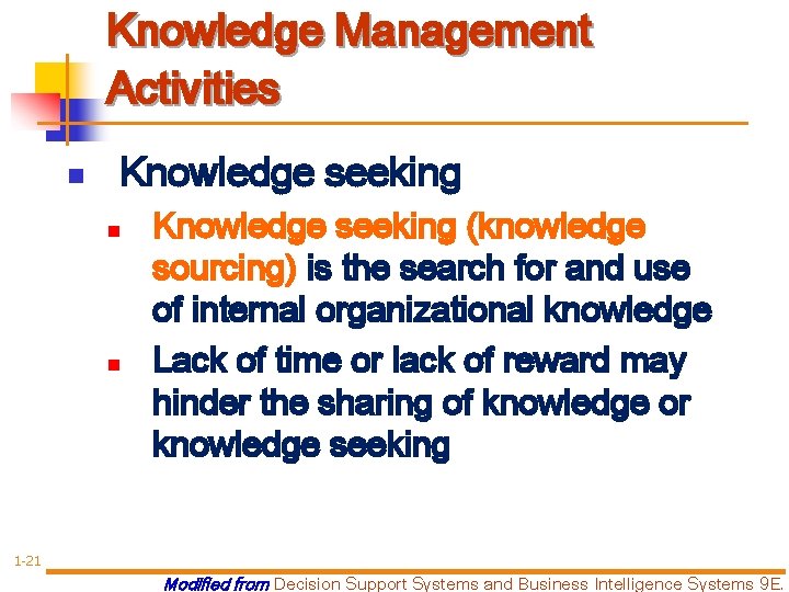 Knowledge Management Activities n Knowledge seeking n n Knowledge seeking (knowledge sourcing) is the