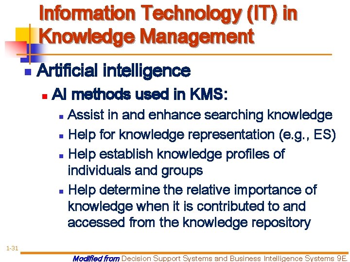 Information Technology (IT) in Knowledge Management n Artificial intelligence n AI methods used in