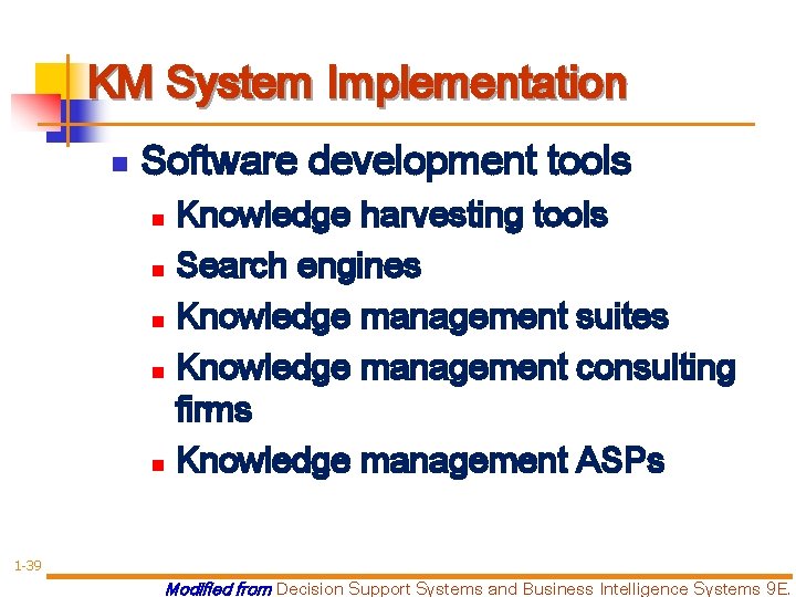 KM System Implementation n Software development tools Knowledge harvesting tools n Search engines n