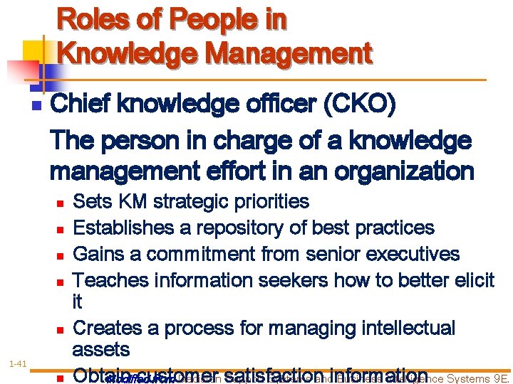 Roles of People in Knowledge Management n Chief knowledge officer (CKO) The person in