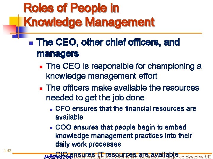 Roles of People in Knowledge Management n The CEO, other chief officers, and managers
