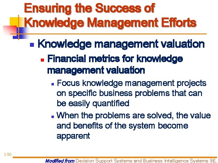 Ensuring the Success of Knowledge Management Efforts n Knowledge management valuation n Financial metrics